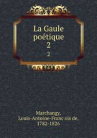 La Gaule poetique. 2