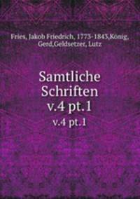 Samtliche Schriften. v.4 pt.1