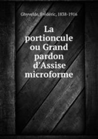 La portioncule ou Grand pardon d