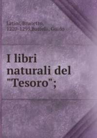 I libri naturali del "Tesoro";