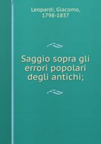 Saggio sopra gli errori popolari degli antichi;
