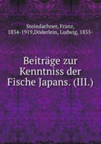 Beitrage zur Kenntniss der Fische Japans. (III.)