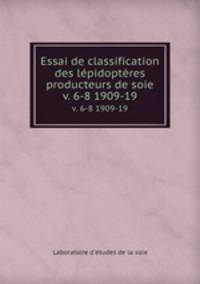 Essai de classification des lpidoptres producteurs de soie. v. 6-8 1909-19