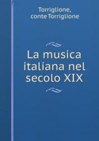 La musica italiana nel secolo XIX