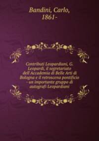 Contributi Leopardiani, G. Leopardi, il segretariato dell