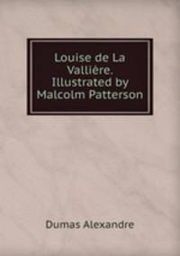 Louise de La Valliere. Illustrated by Malcolm Patterson