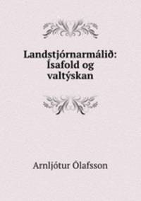 Landstjornarmali?: Isafold og valtyskan