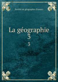 La gographie. 3