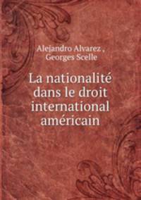La nationalite dans le droit international americain