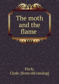 The moth and the flame