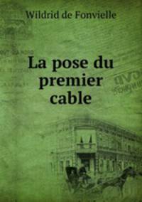 La pose du premier cable