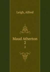 Maud Atherton. 2
