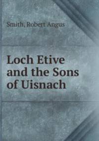 Loch Etive and the Sons of Uisnach