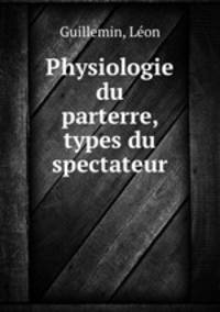 Physiologie du parterre, types du spectateur