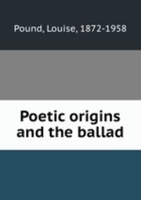 Poetic origins and the ballad