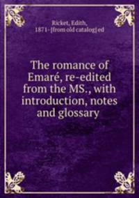 The romance of Emare, re-edited from the MS., with introduction, notes and glossary