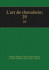 L`art de chevalerie;. 39