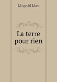 La terre pour rien