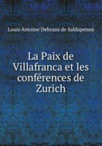 La Paix de Villafranca et les conferences de Zurich