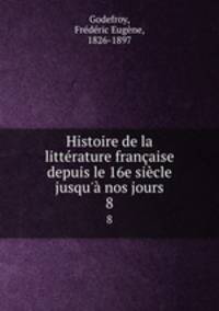 Histoire de la litterature francaise depuis le 16e siecle jusqu