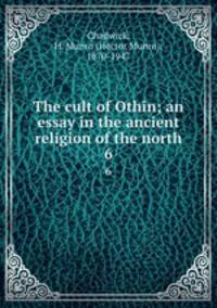 The cult of Othin; an essay in the ancient religion of the north. 6