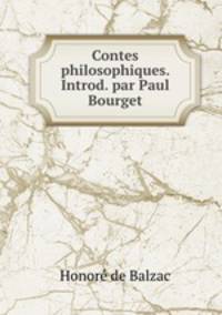 Contes philosophiques. Introd. par Paul Bourget