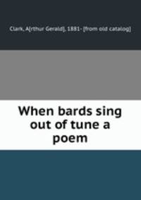When bards sing out of tune a poem