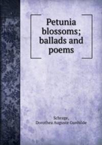 Petunia blossoms; ballads and poems