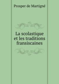 La scolastique et les traditions fransiscaines