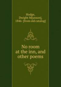 No room at the inn, and other poems