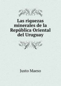 Las riquezas minerales de la Republica Oriental del Uruguay