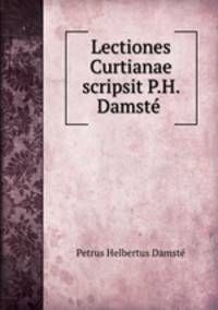 Lectiones Curtianae scripsit P.H. Damste .