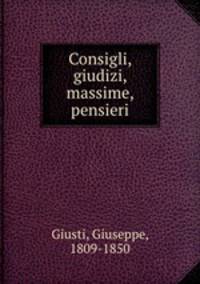 Consigli, giudizi, massime, pensieri
