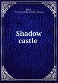 Shadow castle