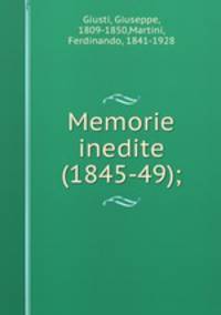 Memorie inedite (1845-49);