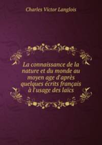 La connaissance de la nature et du monde au moyen age d