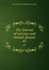 The Journal of nervous and mental disease. 47