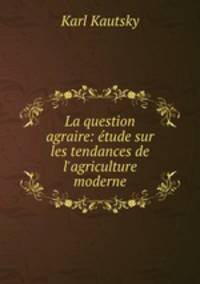 La question agraire: etude sur les tendances de l