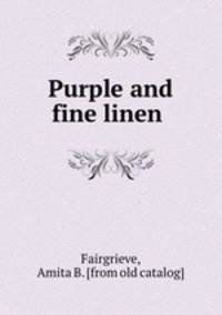 Purple and fine linen