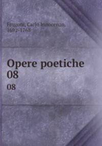 Opere poetiche. 08