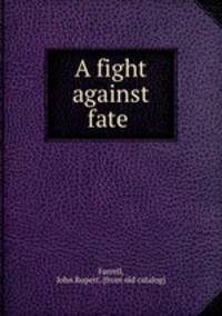 A fight against fate