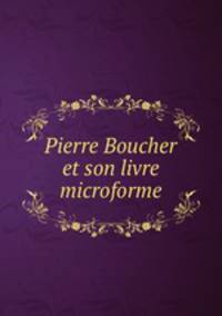 Pierre Boucher et son livre microforme