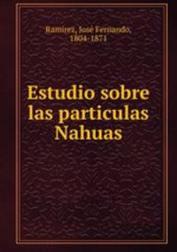 Estudio sobre las particulas Nahuas