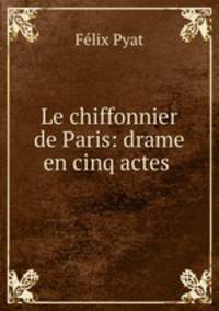 Le chiffonnier de Paris: drame en cinq actes .