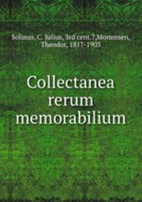 Collectanea rerum memorabilium