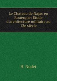 Le Chateau de Najac en Rouerque: Etude d