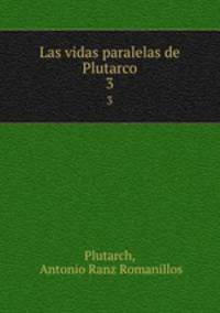 Las vidas paralelas de Plutarco. 3