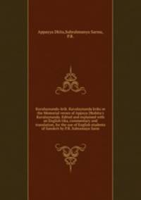 Kuvalaynanda-krik. Kuvalaynanda kriks or the Memorial verses of Appaya Dkshita