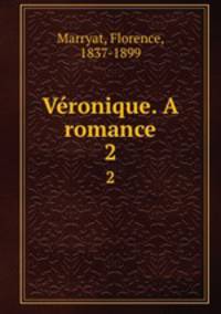 Vronique. A romance. 2