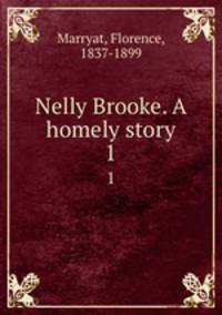 Nelly Brooke. A homely story. 1